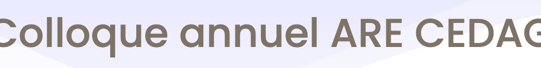 Colloque annuel ARE CEDAG – 14 janvier 2026 : “Repenser le traitement des entreprises en difficulté”